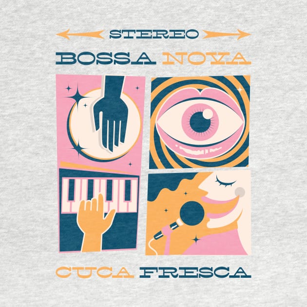 Bossa Nova Cuca Fresca by Thisisblase